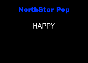 NorthStar Pop

HAPPY