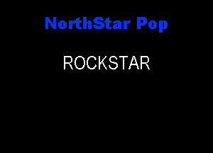 NorthStar Pop

ROCKSTAR