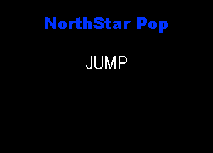 NorthStar Pop

JUMP