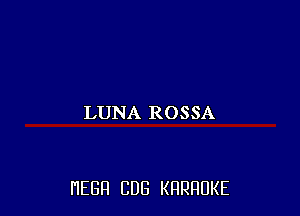 LUNA ROSSA

HEBFI CUB KHRHDKE