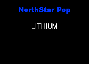 NorthStar Pop

LITHIUM