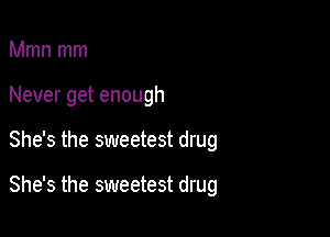 anmm
Nevergetenough

She's the sweetest drug

She's the sweetest drug