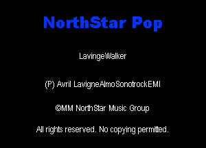 NorthStar Pop

Lamngemfalker

(P) Avril Lavignemmo SonotrockEMl

am NormStar Musnc Group

A! nghts reserved No copying pemxted