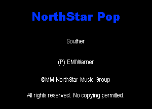 NorthStar Pop

Somher

(P) Eumner

QM! Normsar Musuc Group

All rights reserved No copying permitted,