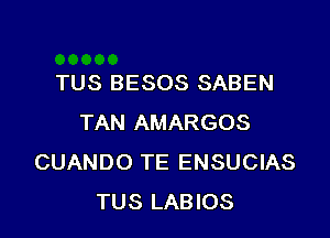 TUS BESOS SABEN

TAN AMARGOS
CUANDO TE ENSUCIAS
TUS LABIOS
