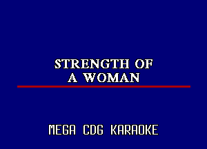 STRENGTH(H3
ALVVCHMAJJ

HEGH CUB KRRRUKE