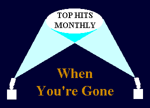 TOP HITS
IVIONTHlY