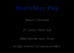 NorthStar Pop

Sbewart DDIO Guardl

(P) Careers BMGK SM

am NormStar Musnc Group

A! nghts reserved No copying pemxted