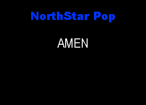 NorthStar Pop

AMEN