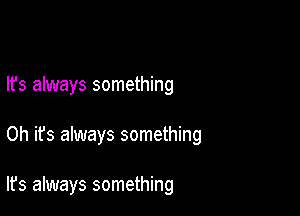 lfs always something

Oh it's always something

It's always something