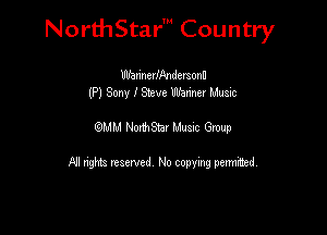 Nord-IStarm Country

Mmermnderzono
(P) Sony J Steve Wanner Musuc

fu1M NonhStar Musnc Gmup

NI nng reserved. No copying pennined.