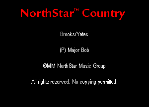 NorthStar' Country

BrookaNmes
(P) Maw Bob
QMM rmam Liuasc Gtwp

FJI nghts reserved No copying permuted,