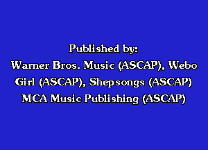 Published byi
KUarner Bros. Music (ASCAP), KUebo
Girl (ASCAP), Shepsongs (ASCAP)
MCA Music Publishing (ASCAP)