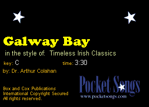 2?

Galway Bay

m the style of Timeless lush Classucs

key C Inc 3 30
by, Dr Arthur Colahan

801 and Con Publications

Imemational Copynght Secumd
M rights resentedv