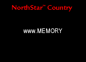 NorthStar' Country

wwwMEMORY
