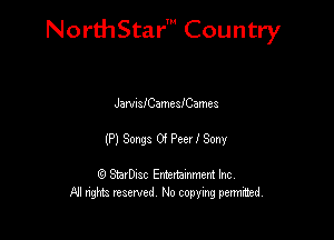 NorthStar' Country

JamaiCamealCamea

(?)SmgaOlPeerISmy

Q StarD-ac Entertamment Inc
All nghbz reserved No copying permithed,