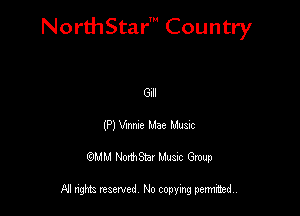 NorthStar' Country

Gull
(P) Vane Mae Mum
QMM NorthStar Musuc Group

All rights. reserved No copying permmed,,