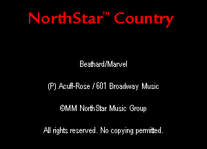 NorthStar' Country

BcahardlMarvel
(P) AcuS-Roae I601 Smadraay Mum
QMM NorthStar Musuc Group

NI rights reserved No copying permmed,