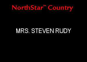 NorthStar' Country

MRS. STEVEN RUDY