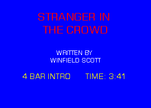 WRITTEN BY
WINFIELD SCOTT

4 BAR INTRO TIME 341