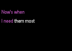 Nomfs when

I need them most