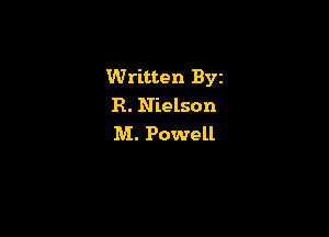 Written Byz
R. Nielsen

M. Powell