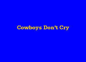 Cowboys Don't Cry