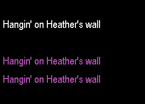 Hangin' on Heathefs wall

Hangin' on Heather's wall

Hangin' on Heather's wall