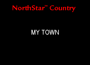 NorthStar' Country

MY TOWN