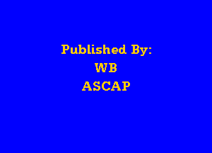 Published. Byz
INB

ASCAP