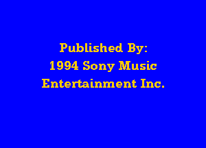 Published Byz
1994 Sony Music

Entertainment Inc.