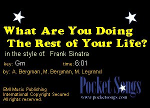 What Are You Doing
The Rest of Your Life?

m the style of Frank Sinatra

key Gm 1m 6 01
by, A BergmanJA Bergmaan Legrand

Bu music Publishing

Imemational Copynght Secumd
M rights resentedv