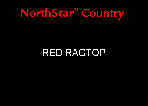 NorthStar' Country

RED RAGTOP