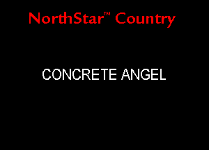 Nord-IStarm Country

CONCRETE ANGEL
