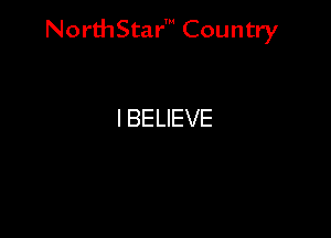 Nord-IStarm Country

I BELIEVE