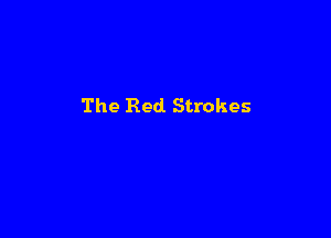 The Red Strokes