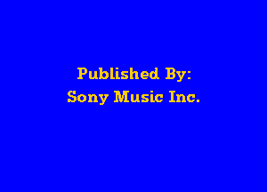 Published Byz

Sony Music Inc.