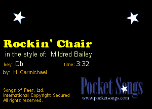 2?

Rockin' Chair
m the style of Mildled Bailey

key Db 1m 3 32
by, H Canmchael

Songs of Peer. Ltd

Imemational Copynght Secumd
M rights resentedv