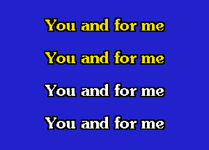 You and for me

You and for me

You and for me

You and for me