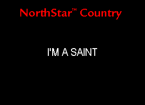 NorthStar' Country

I'M A SAINT