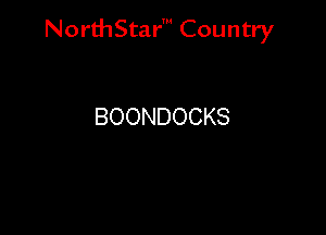 NorthStar' Country

BOONDOCKS
