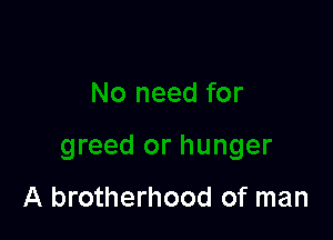 A brotherhood of man