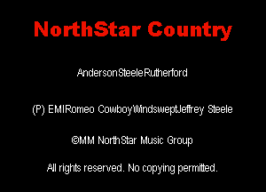 NorthStar Country

AndexsonSteelemmemrd

(P) EUIRMteo Cwmyumeptlefrey Staete

QM! Normsar Musuc Group

All rights reserved No copying permitted,
