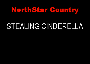 NorthStar Country

STEALING CINDERELLA