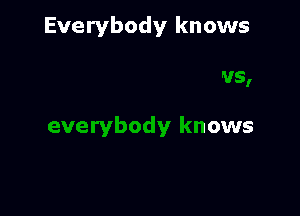 Everybody knows