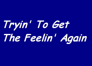 77'th ' To 66f

The Feelm ' Agam