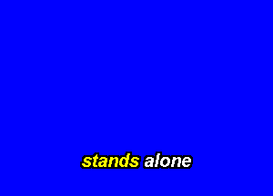 stands alone
