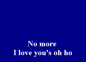 No more
I love you's 011 110