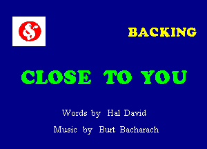 BAC KING

CIMGQE T0 YOU

Woxds by Hal Dawd
Musxc by Burt Bachuach