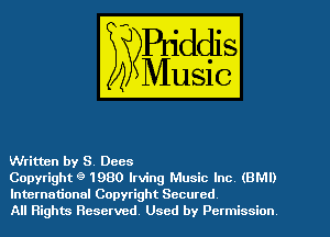 Written by S, Dees

Copyright 9 1980 Irving Music Inc (8M1)
International Copyright Secured
All Rights Reserved Used by Permission